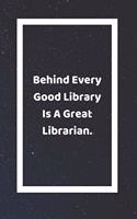 Behind Every Good Library Is A Great Librarian: Funny White Elephant Gag Gifts For Coworkers Going Away, Birthday, Retirees, Friends & Family Secret Santa Gift Ideas For Coworkers Really Funny Jok