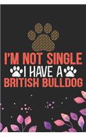 I'm Not Single I Have a British Bulldog