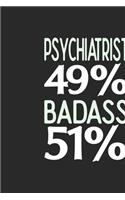 Psychiatrist 49 % BADASS 51 %
