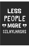 Less People More SilkyLhasas: Lined Journal, 120 Pages, 6 x 9, Funny SilkyLhasa Gift Idea, Black Matte Finish (Less People More SilkyLhasas Journal)