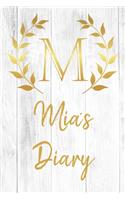 Mia's Diary: Personalized Diary for Mia / Journal / Notebook - M Monogram Initial & Name - Great Christmas or Birthday Gift