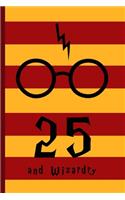 25 and Wizardry
