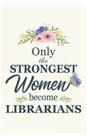Only The Strongest Women Become Librarians