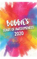 Bobbie's Diary of Awesomeness 2020: Unique Personalised Full Year Dated Diary Gift For A Girl Called Bobbie - 185 Pages - 2 Days Per Page - Perfect for Girls & Women - A Great Journal 