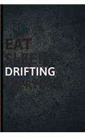 Eat Sleep Drifting Everyday