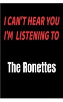 I Can't Hear You I'm Listening To The Ronettes