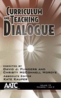 Curriculum and Teaching Dialogue Vol 18 Issue 1 & 2