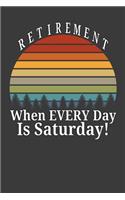 Retirement When Every Day Is Saturday