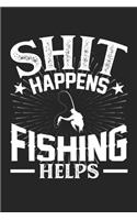 Shit Happens Fishing Helps
