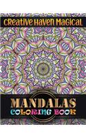 Creative haven magical Mandalas Coloring Book: Adult Coloring Book 100 Mandala Images Stress Management with magical mandalas Coloring Book For Relaxation, Meditation, Happiness and Relief & Art 