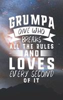 Grumpa One Who Breaks All The Rules And Loves Every Second Of It