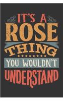 Its A Rose Thing You Wouldnt Understand