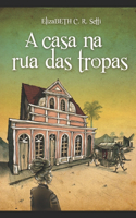 A casa na Rua das Tropas