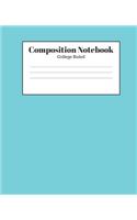 Composition Notebook - College Ruled: Aqua Lined School Journal for Children Kids Girls Boys Teens