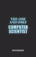 The One And Only Computer Scientist Notebook