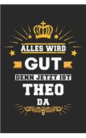 Alles wird gut denn jetzt ist Theo da: Notizbuch gepunktet DIN A5 - 120 Seiten für Notizen, Zeichnungen, Formeln - Organizer Schreibheft Planer Tagebuch