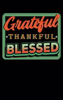 Grateful Thankful Blessed