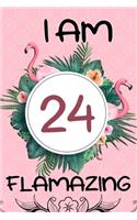 I Am 24 Flamazing