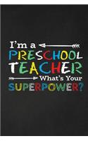 I'm A Preschool Teacher What's Your Superpower?: Thank you gift for teacher Great for Teacher Appreciation