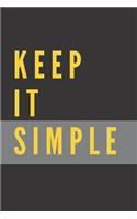 Keep It Simple Notebook: Composition Notebook - Take Note - Journal - Diary - Photo Album (110 Pages, Blank, 6 x 9)