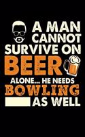 A Man Cannot Survive On Beer Alone He Needs Bowling As Well: Personal Planner 24 month 100 page 6 x 9 Dated Calendar Notebook For 2020-2021 Academic Year