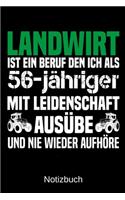 Landwirt ist ein Beruf den ich als 56-jähriger mit Leidenschaft ausübe und nie wieder aufhöre: A5 Notizbuch für alle Landwirte - Liniert 120 Seiten - Geschenk zum Geburtstag - Weihnachten - Vatertag - Muttertag - Ostern