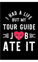 I Had A Life But My Tour Guide Job Ate It