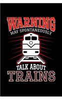 Warning I May Spontaneously Talk About Trains
