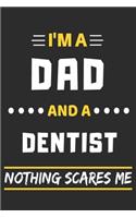 I'm A Dad And A Dentist Nothing Scares Me