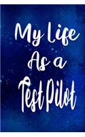My Life as a Test Pilot: The perfect gift for the professional in your life - Funny 119 page lined journal!