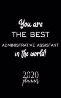 You Are The Best Administrative Assistant In The World! 2020 Planner