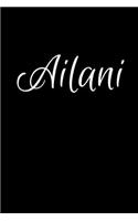 Ailani: Notebook Journal for Women or Girl with the name Ailani - Beautiful Elegant Bold & Personalized Gift - Perfect for Leaving Coworker Boss Teacher Dau