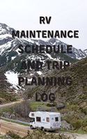 RV Maintenance Schedule and Trip Planning Log