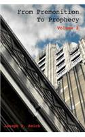 From Premonition To Prophecy (Volume 2)