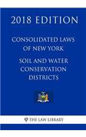 Consolidated Laws of New York - Soil and Water Conservation Districts (2018 Edition)