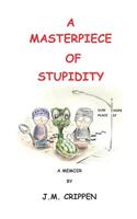 Masterpiece of Stupidity