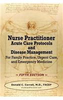 Nurse Practitioner Acute Care Protocols and Disease Management - FIFTH EDITION