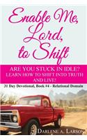 Enable Me, Lord, to Shift