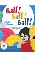 Ball! Ball! Ball!