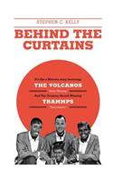 Behind The Curtains: with "The VOLCANOS" "Storm Warning" And The Grammy Award Winning "TRAMMPS" "Disco Inferno"