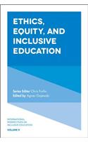 Ethics, Equity, and Inclusive Education