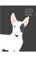 2019 Bull Terrier: Dated Weekly Planner with to Do Notes & Dog Quotes - Bull Terrier White Patch(22 Awesome Calendar Planners for Dog Owners Dark)