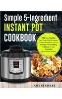 Simple 5-Ingredient Instant Pot Cookbook