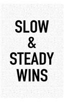 Slow and Steady Wins: A 6x9 Inch Softcover Matte Journal Notebook with 120 Blank Lined Pages and an Uplifting Motivational Cover Slogan