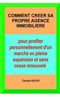 Comment Créer Sa Propre Agence Immobilière: Pour Profiter Personnellement d'Un Marché En Pleine Expansion Et Sans Cesse Renouvelé