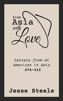 From Asia with Love 274-312: Letters from an American in Asia(8 From Asia with Love)