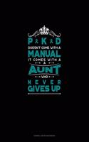 Pkd Doesn't Come with a Manual It Comes with a Aunt Who Never Gives Up: Cornell Notes Notebook(570 Cornell Notes Notebook)