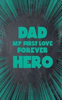 Dad My First Love Forever Hero: Journal Paper Pages