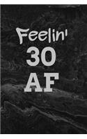 Feelin' 30 AF: Black Marble Style Background Blank Wide Ruled Lined Journal School Graduate Notebook Snarky Comments Remarks Birthday Gift