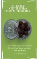 The Vibrant Mediterranean Dessert Collection